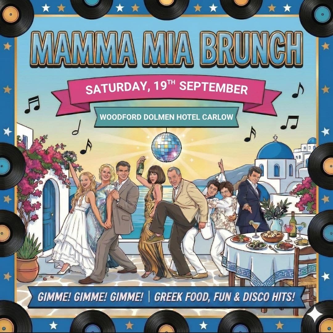 Mamma Mia Brunch on 19th September at the Woodford Dolmen Hotel
